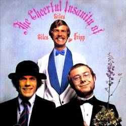 The Cheerful Insanity Of Giles, Giles And Fripp